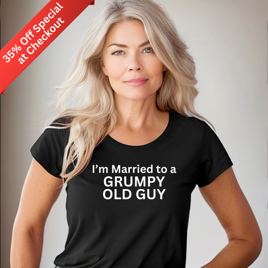 I'm Married to a Grumpy Old Guy Women's Fitted Tee