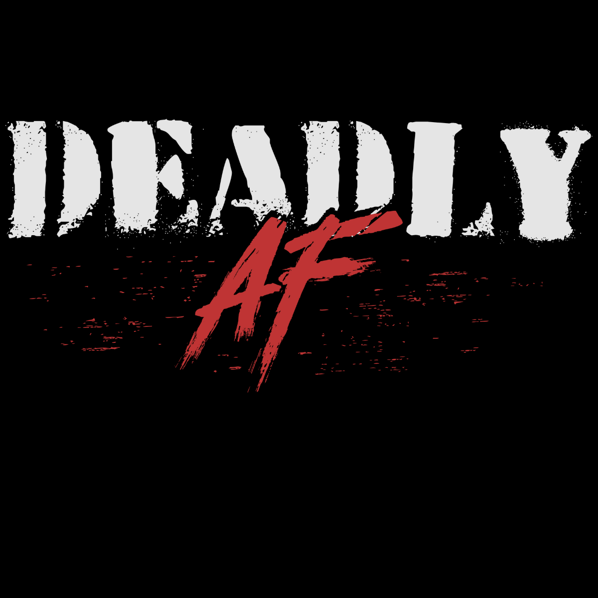 Deadly AF Tee