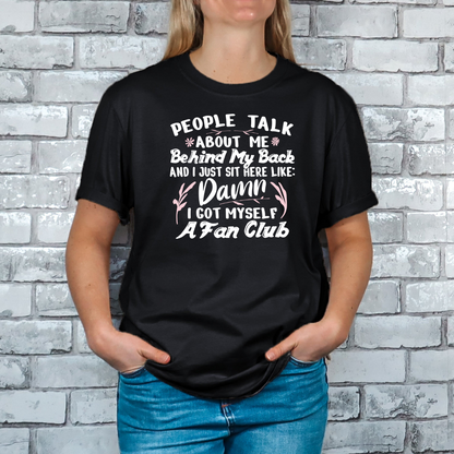 People Talk About Me Behind My Back Tee