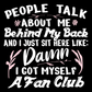 People Talk About Me Behind My Back Tee