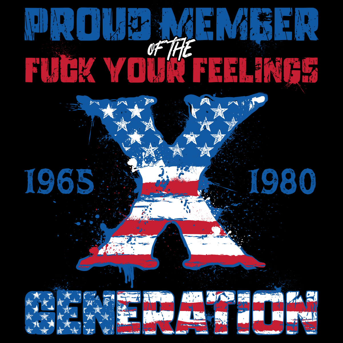 Proud Member of the F Your Feelings Generation Men's T-Shirt