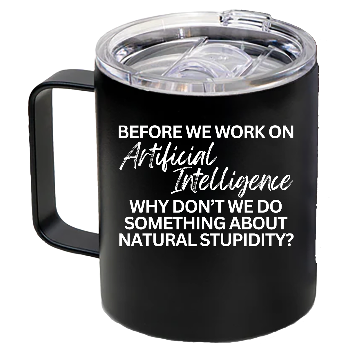 Before We Work on Artificial Intelligence Coffee Cup