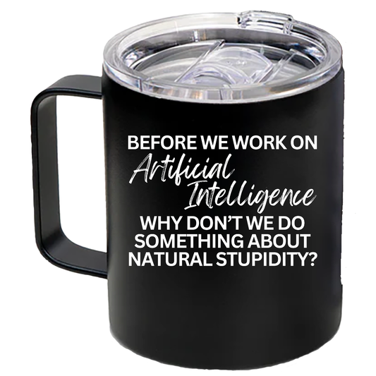 Before We Work on Artificial Intelligence Coffee Cup