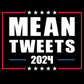 Mean Tweets 2024 Tee